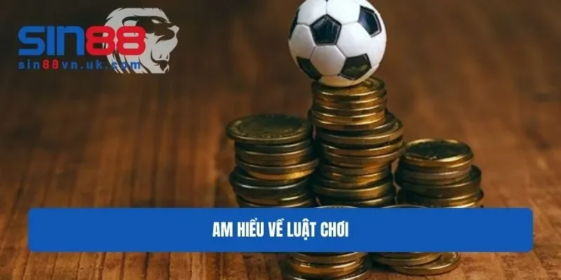 Am hiểu về luật của kèo cược