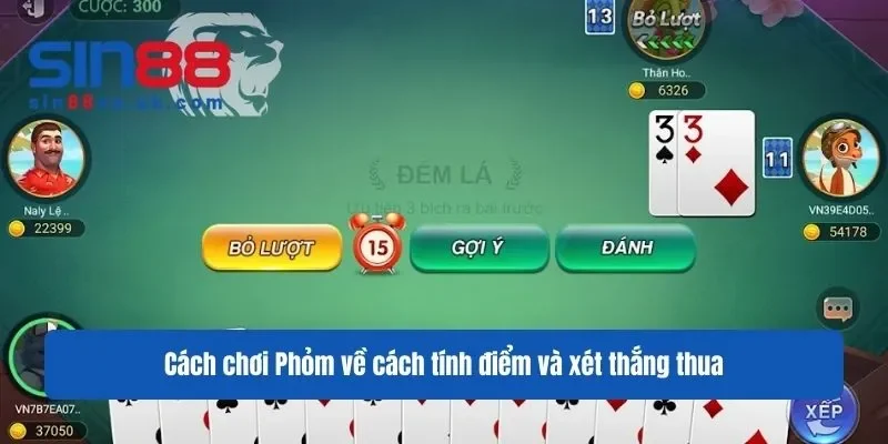 Cách chơi Phỏm về cách tính điểm và xét thắng thua Cách chơi Phỏm về cách tính điểm và xét thắng thua