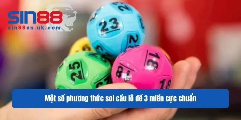 Một số phương thức soi cầu lô đề 3 miền cực chuẩn